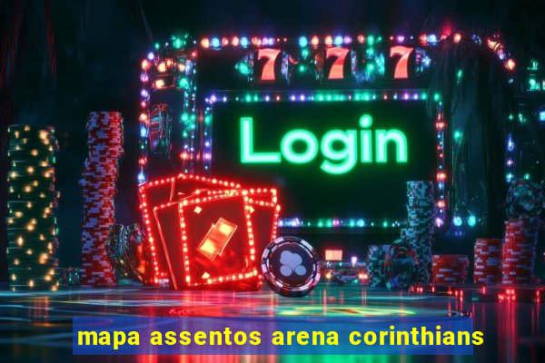 mapa assentos arena corinthians